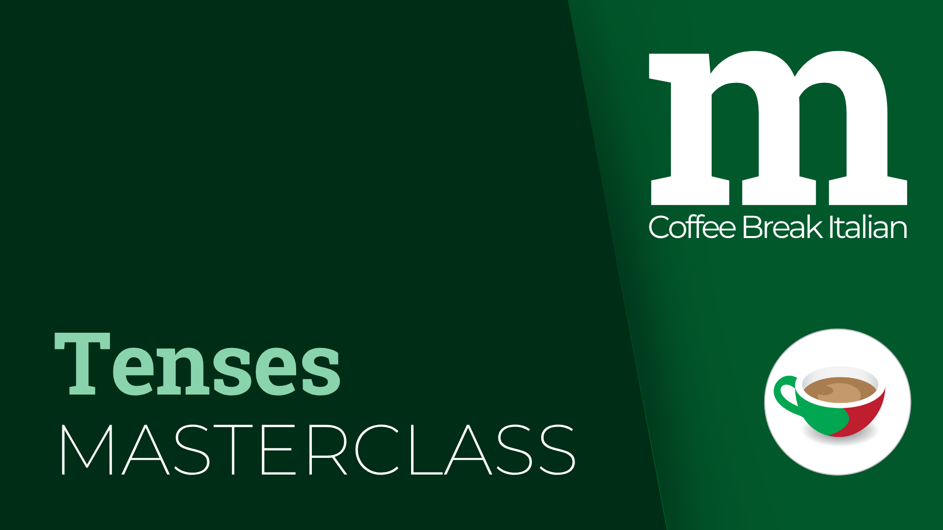 Coffee Break Italian Tenses Masterclass