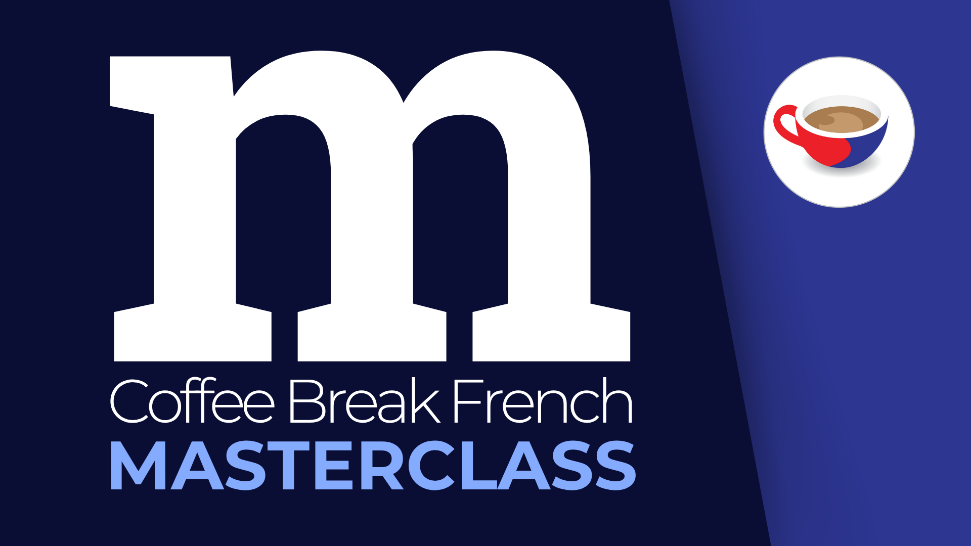 Coffee Break French Masterclass
