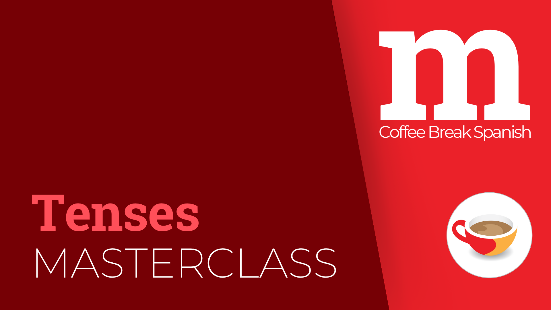 Coffee Break Spanish Tenses Masterclass